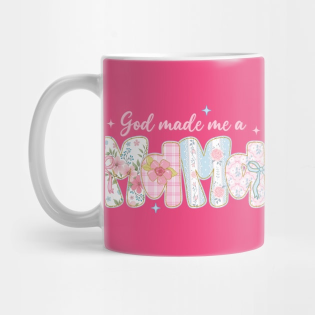 God Made Me a Mama by Teresa's Store 1